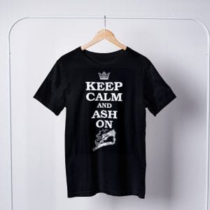 Keep Calm and Ash On